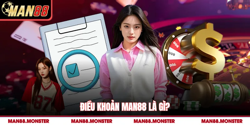 Điều khoản man88 là gì?
