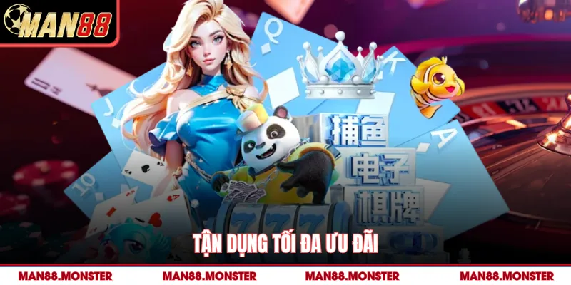 Tận dụng tối đa ưu đãi